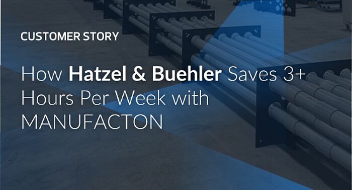 How Hatzel & Buehler Save 3+ Hours Per Week with MANUFACTON