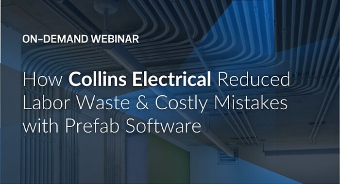 How Collins Electrical Reduced Labor Waste & Costly Mistakes with Prefab Software
