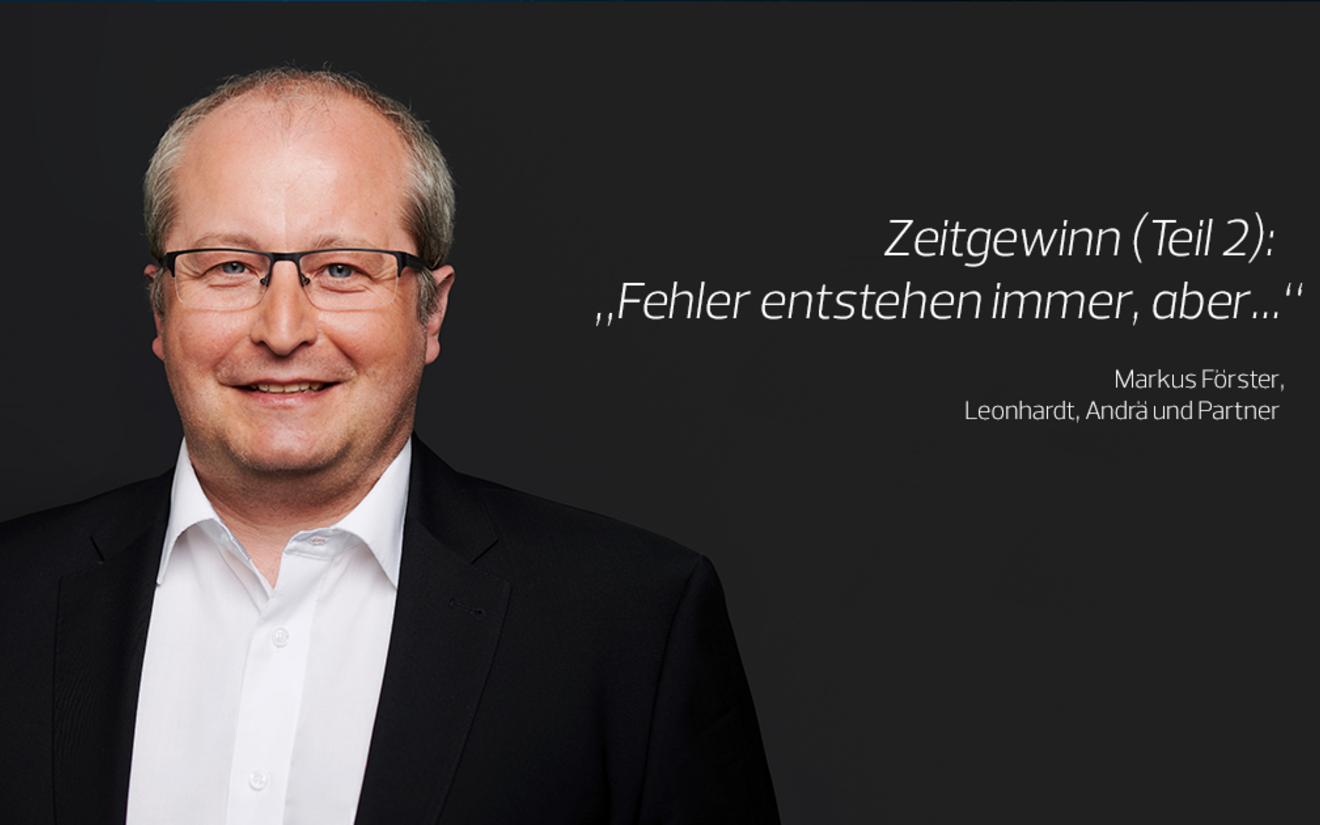 Zeitgewinn (Teil 2): „Fehler entstehen immer, aber …“